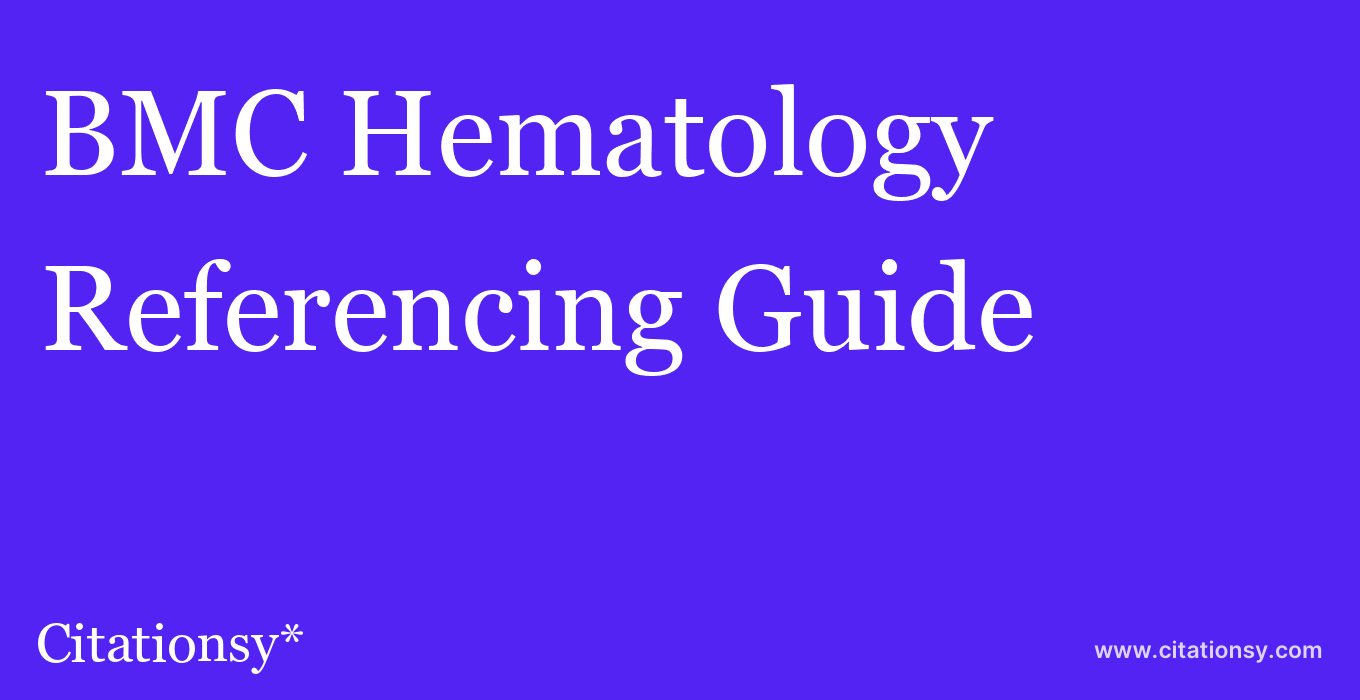 cite BMC Hematology  — Referencing Guide